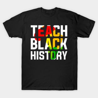 Teach Black History Month Teacher T-Shirt